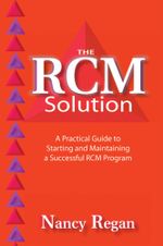 The RCM Solution : A Practical Guide to Starting and Maintaining a Successful RCM Program - Nancy Regan