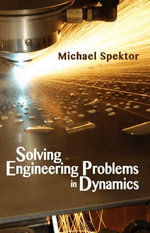 Solving Engineering Problems in Dynamics - Michael Spektor