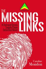 The Missing Links : A Demand Driven Supply Chain Detective Novel - Caroline Mondon