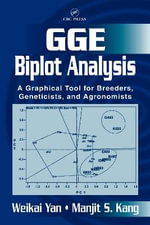 GGE Biplot Analysis : A Graphical Tool for Breeders, Geneticists, and Agronomists - Weikai Yan