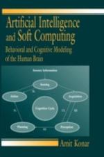 Artificial Intelligence and Soft Computing : Behavioral and Cognitive Modeling of the Human Brain - Amit Konar