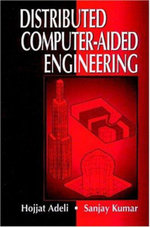 Distributed Computer-Aided Engineering : Computer Aided Engineering - Hojjat  Adeli