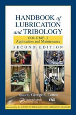 Handbook of Lubrication and Tribology : Volume I Application and Maintenance, Second Edition - George E.  Totten