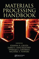 Materials Processing Handbook - Joanna R. Groza