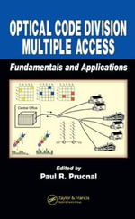 Optical Code Division Multiple Access : Fundamentals and Applications - Paul R. Prucnal