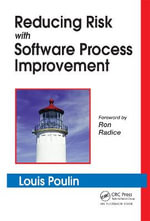 Reducing Risk with Software Process Improvement - Louis  Poulin