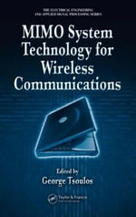 MIMO System Technology for Wireless Communications : Electrical Engineering & Applied Signal Processing Series - George Tsoulos