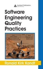 Software Engineering Quality Practices : Applied Software Engineering Series - Ronald Kirk  Kandt