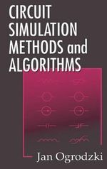 Circuit Simulation Methods and Algorithms : Electronic Engineering Systems - Jan Ogrodzki