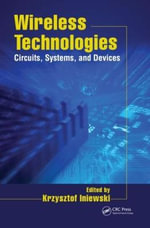 Wireless Technologies : Circuits, Systems, and Devices - Krzysztof Iniewski