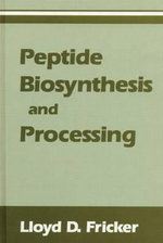 Peptide Biosynthesis and Processing : Telford Press - Lloyd D. Fricker