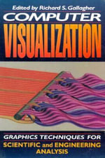 Computer Visualization : Graphics Techniques for Engineering and Scientific Analysis - , , 0 Solomon Press
