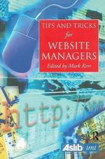 Tips and Tricks for Web Site Managers : Tips & Tricks S - Martin Kerr