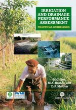 Irrigation and Drainage Performance Assessment : Practical Guidelines - M. G. Bos