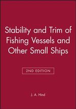 Stability and Trim of Fishing Vessels and Other Small Ships - J. A. Hind