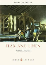 Flax and Linen : Shire Library - Patricia Baines