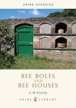 Bee Boles and Bee Houses : Shire Library - Anne Foster