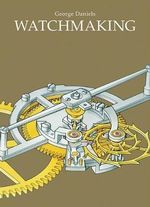 Watchmaking : 2nd Edition : Pwp - George Daniels