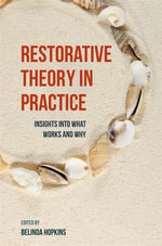 Restorative Theory in Practice : Insights Into What Works and Why - Belinda Hopkins