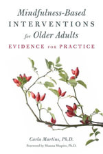 Mindfulness-Based Interventions for Older Adults : Evidence for Practice - Carla Martins