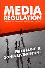 Media Regulation : Governance and the Interests of Citizens and Consumers - Peter Lunt