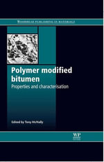 Polymer Modified Bitumen : Properties And Characterisation - T McNally