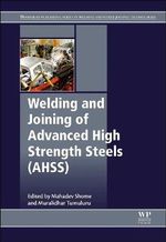 Welding and Joining of Advanced High Strength Steels (AHSS) : Woodhead Publishing Series in Welding and Other Joining Technologies - M. Shome