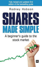 Shares Made Simple : A beginner's guide to the stock market - Rodney Hobson