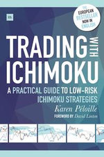Trading with Ichimoku : A practical guide to low-risk Ichimoku strategies - Karen Péloille
