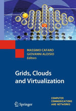 Grids, Clouds and Virtualization : Computer Communications and Networks - Massimo Cafaro