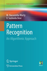 Pattern Recognition : An Algorithmic Approach - M. Narasimha Murty