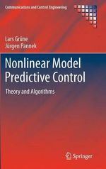 Nonlinear Model Predictive Control : Theory and Algorithms - Lars Grune