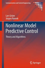 Nonlinear Model Predictive Control : Theory and Algorithms - Lars Grüne