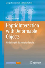 Haptic Interaction with Deformable Objects : Modelling VR Systems for Textiles - Guido Böttcher