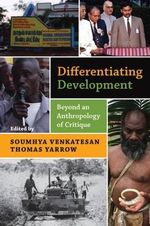 Differentiating Development : Beyond an Anthropology of Critique - Soumhya Venkatesan