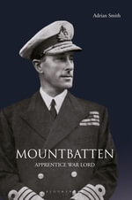 Mountbatten : Apprentice War Lord - Adrian Smith