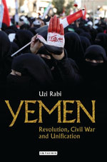 Yemen : Revolution, Civil War and Unification - Uzi Rabi