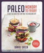 Paleo Monday to Friday - Daniel Green