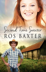 Second Time Sweeter - Ros Baxter