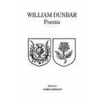 The Poems of William Dunbar : Exeter Medieval Texts and Studies Lup - J. Kinsley