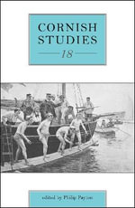 Cornish Studies Volume 18 : Cornish Studies, Second Series - Prof. Philip Payton