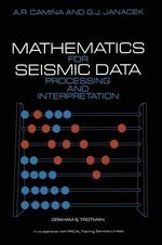 Mathematics for Seismic Data : Processing and Interpretation - A.R. Camina