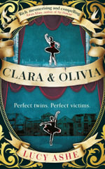 Clara & Olivia : SHORTLISTED FOR THE CWA HISTORICAL DAGGER - Lucy Ashe