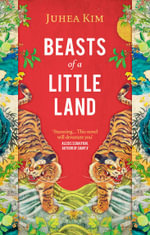 Beasts of a Little Land : The International Bestseller - Juhea Kim