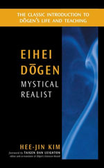 Eihei Dogen : Mystical Realist - Hee-Jin Kim
