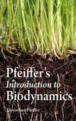 Pfeiffer's Introduction to Biodynamics - Ehrenfried E. Pfeiffer