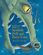An Illustrated Treasury of Scottish Folk and Fairy Tales : Illustrated Scottish Treasuries - Theresa Breslin