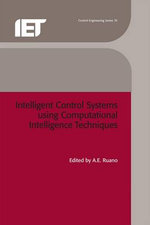 Intelligent Control Systems Using Soft-Computing Methodologies : IEE Control Engineering - A. E. Ruano