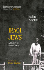 Iraqi Jews : A History - Abbas Shiblak