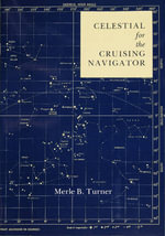 Celestial for the Cruising Navigator - MERLE B. TURNER